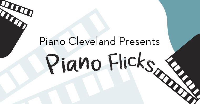 Piano Cleveland Presents Piano Flicks