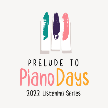 Prelude to Piano Days 2022 Listening Series